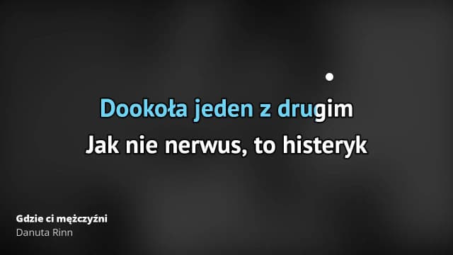 Tekst piosenki Gdzie ci mężczyźni - emocje i przesłanie utworu